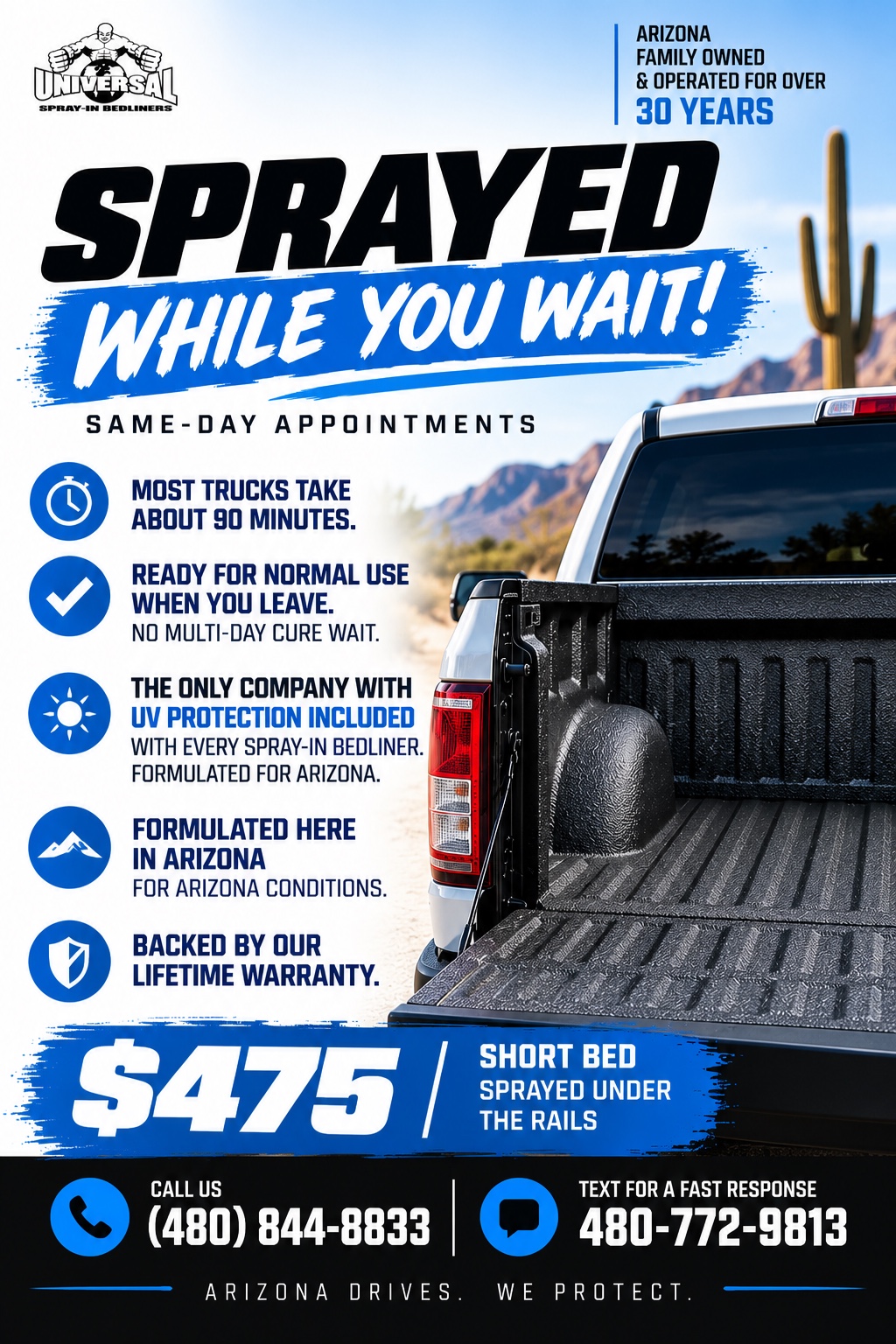 Universal Linings current special: $475 short-bed spray-in bedliner under the rails. Same-day appointments; most trucks take about 90 minutes. Ready for normal use when you leave, Arizona-formulated UV protection included, and lifetime warranty. Call 480-844-8833 or text 480-772-9813.